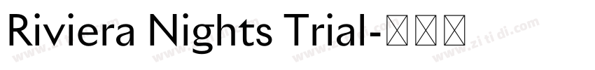 Riviera Nights Trial字体转换 Riviera Nights Trial字体转换
